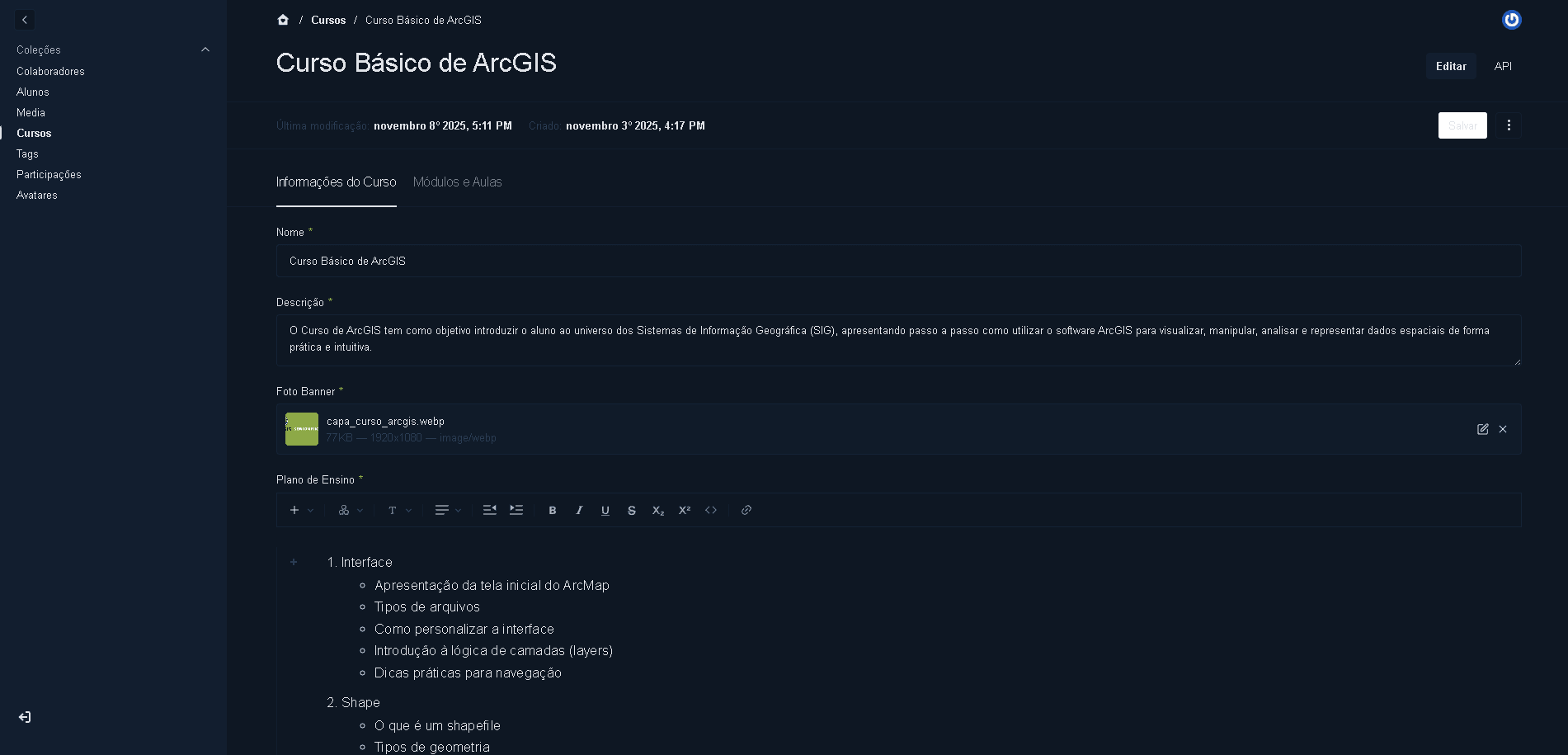 Painel administrativo onde professores/colaboradores editam os dados.